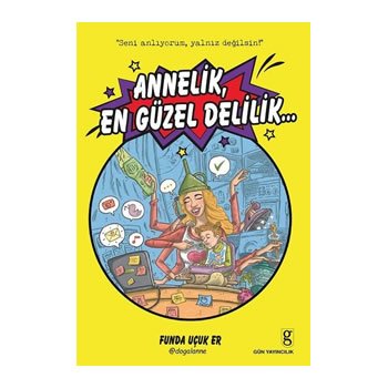 Annelik, En Güzel Delilik
