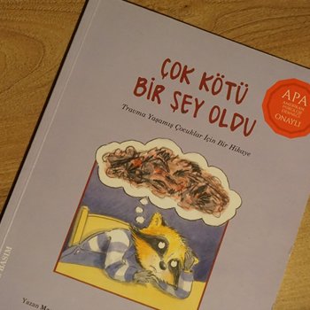 Çok Kötü Bir Şey Oldu – Travma Yaşamış Çocuklar İçin Bir Hikaye