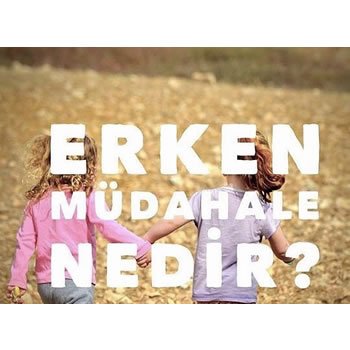 Erken Müdahale Nedir ?