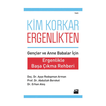Kim Korkar Ergenlikten& Ergenlikle Başa Çıkma Rehberi